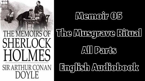 Memoir 05 - The Musgrave Ritual by Sir Arthur Conan Doyle || English Audiobook