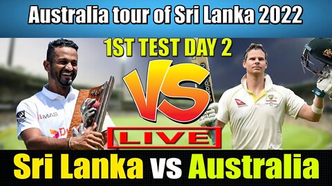 Australia vs Sri Lanka 1st Test Live ,day 2 live , Sri Lanka vs Australia test live score ,SL VS AUS