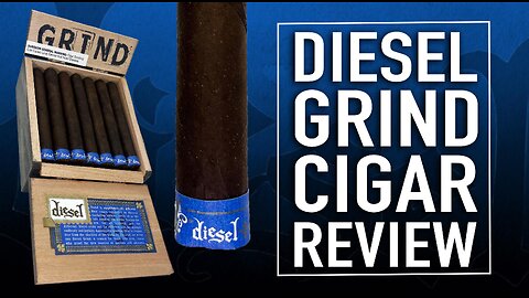 Diesel Grind Cigar Review
