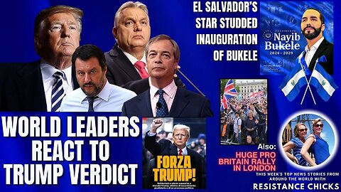 Edited World Leaders React to Trump Verdict - El Salvador's Star Studded Inauguration of Bukele 6/2/24