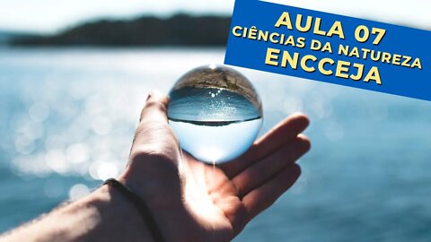 🐓 MEIO AMBIENTE e CICLO DA ÁGUA - Ciências da Natureza - ENCCEJA - [Ensino Médio] - Aula 7