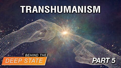 Deep State Transhumanists: Becoming 'Gods,' or Building 'God'? Part Five