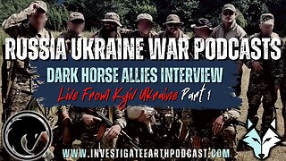 Russia Ukraine War Conspiracy Podcasts | Live From Kyiv with Dark Horse Allies | Part 1