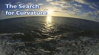 Flat Earth 101- The Search for the Curvature