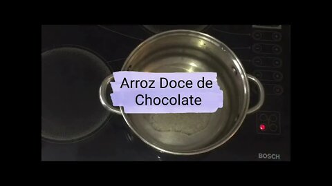 COMO FAZER ARROZ DOCE DE CHOCOLATE