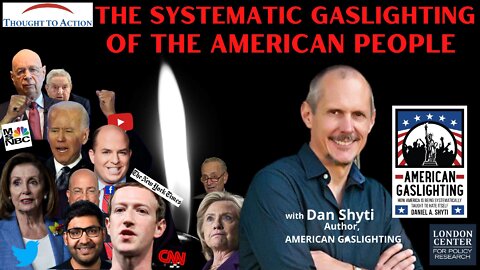 The Gaslighting of the American People with Dan Shyti, author of American Gaslighting