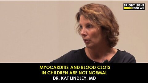 Dr. Kat Lindley, MD - Myocarditis and Blood Clots in Children Are Not Normal