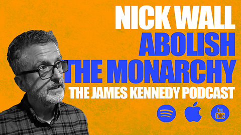 #27 - Nick Wall - Why it's time to abolish the Monarchy