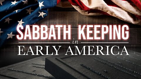 Sabbath Keeping in Early America