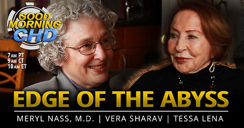 Edge of the Abyss With Dr. Meryl Nass + Vera Sharav