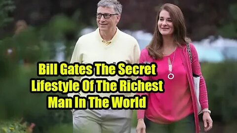 Bill Gates The Secret Lifestyle Of The Richest Man In The World