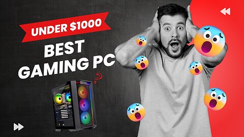 Best Gaming PC on Amazon under $ 1000