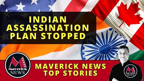 DOJ Stops Assassination Attempt on Indian Separatist - Canadian LINK ( Maverick News Top Stories )