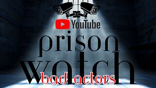 YouTube Prison Watch Ep. 4 - Spotting Bad Actors With @WoozNews