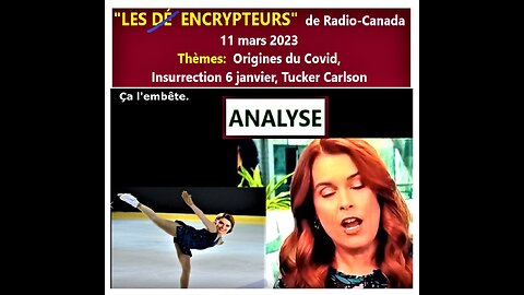 J'analyse (Fra, En) "LES DÉCRYPTEURS" 11-03-2023 __ Covid, China lab (Radio-Canada) COMMENTAIRES