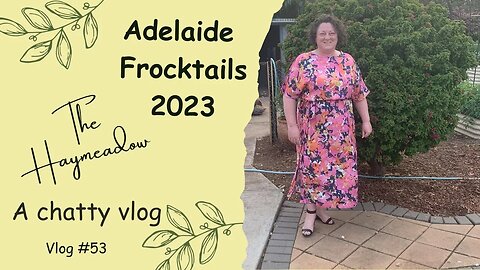 A tale of two dresses – Adelaide Frocktails 2023 | Aussie Sewing Vlog | #53