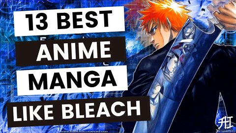 Top 13 Anime / Manga Similar To Bleach | Animeindia.in