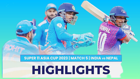 ASIA CUP 2023 | 5th Match India Vs Nepal | Highlights