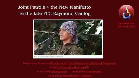 Joint Patrols + New Manifesto re the late PFC Canlog