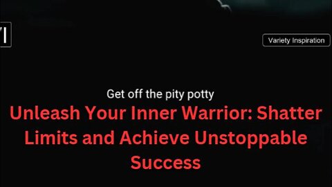 Unleash Your Inner Warrior: Shatter Limits and Achieve Unstoppable Success