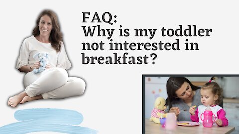 FAQ: Why Is My Toddler Not Interested In Breakfast with Chantal Murphy - Baby Sleep Magic