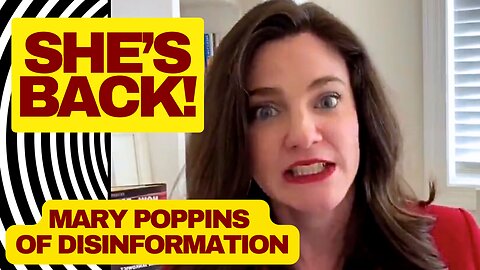 She's Back! The Mary Poppins Of Disinformation Nina Jankowicz