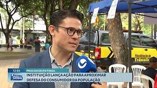 Procon de Ipatinga: Instituição lança Ação para Aproximar Defesa do Consumidor da População.