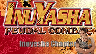 Inuyasha Feudal Combat, Inuyasha Chapter