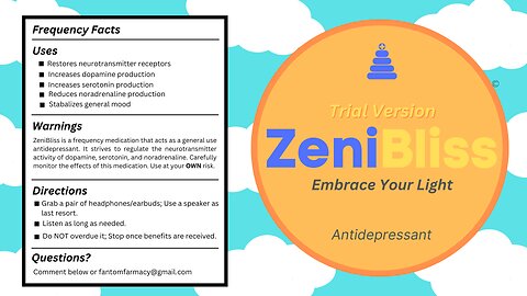 ZeniBliss | Antidepressant Frequency Medication | Embrace Your Light | Trial Version