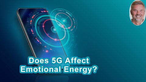 Does 5G Affect Our Emotional And Physical Energy?