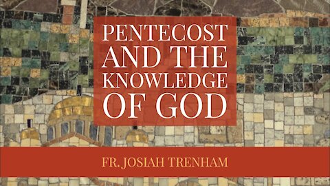 Pentecost and the Knowledge of God