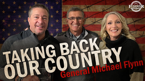 Taking Back Our Country with General Michael Flynn | Flyover Conservatives