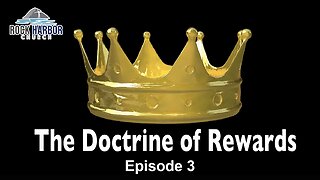 The Doctrine Of Rewards - Episode 3