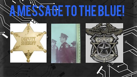 EP. 81 - A Message to our POLICE & SHERIFF Departments Across America!