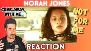 NOT FOR ME - Norah Jones - Come Away With Me Reaction