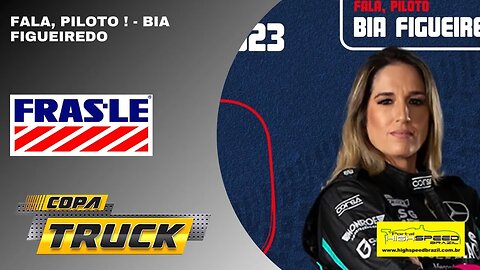 COPA TRUCK | FALA, PILOTO ! | BIA FIGUEIREDO | 7ª ETAPA | TARUMÃ | FRAS-LE E FREMAX