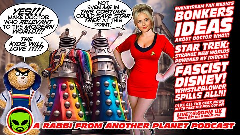 LIVE@5: Monday Madness!!! Bonkers Doctor Who Ideas! Star Trek: Strange New Worlds! Fascist Disney!