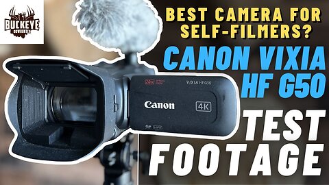 What is the best camera for self-filming hunts - Canon Vixia HF G50 TEST FOOTAGE