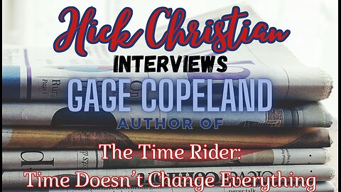 Interview with Gage Copeland, Author of The Time Rider