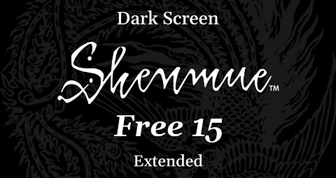 Shenmue FREE 15 Extended for Studying & Concentration - DARK SCREEN - 8H