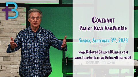 September 3, 2023: Covenant (Pastor Rich VanWinkle)