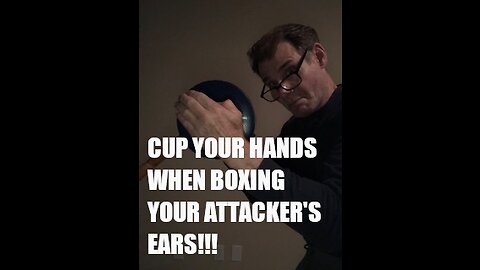 BOXING YOUR ATTACKER'S EARS
