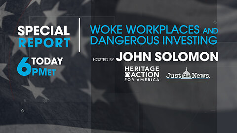 SPECIAL REPORT: WOKE WORKPLACES AND DANGEROUS INVESTING 2-21-23