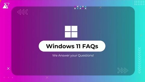 Windows 11 FAQs