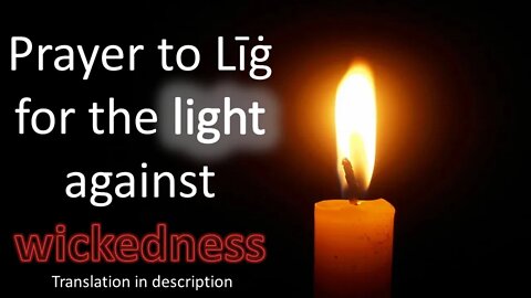 Prayer to Lig for the Light against Wickedness
