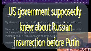 US Government supposedly knew about Russia's armed insurrection before Putin -SheinSez 211