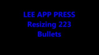 LEE APP PRESS Resizing 223 Bullets