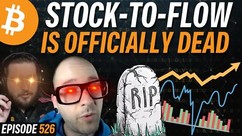 Bitcoin Stock-To-Flow is Officially Dead | EP 526