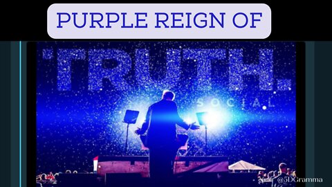PURPLE REIGN OF TRUTH - #TRUTHSOCIAL