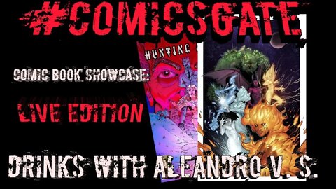 #Comicsgate Comic Book Showcase: Live Edition Ep 17...Drinks w/ Aleandro VS of Columns of Creations